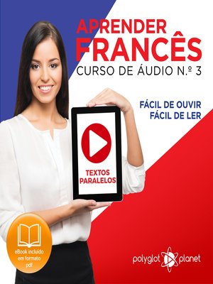 cover image of Aprender Francês - Textos Paralelos - Fácil de ouvir - Fácil de ler Curso De Ãudio De Francãis N.o 3